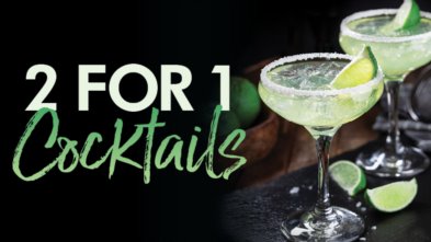 2-for-1 Cocktails 8-10pm Friday & Saturday